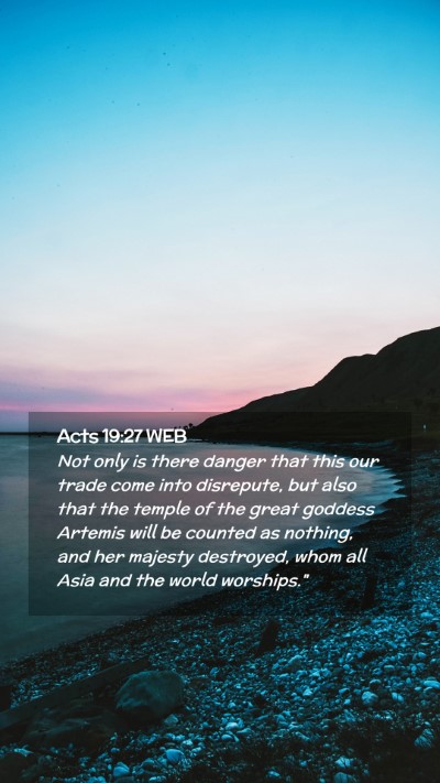 Picture 02 - Acts 19:27 WEB Mobile Phone Wallpaper - Not only is there danger that this our trade come - Mobile Bible Verse Wallpaper