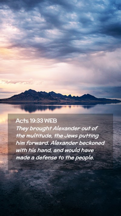 Picture 02 - Acts 19:33 WEB Mobile Phone Wallpaper - They brought Alexander out of the multitude, the - Mobile Bible Verse Wallpaper