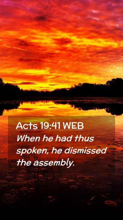 Picture 02 - Acts 19:41 WEB Mobile Phone Wallpaper - When he had thus spoken, he dismissed the - Mobile Bible Verse Wallpaper