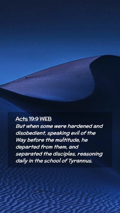 Picture 02 - Acts 19:9 WEB Mobile Phone Wallpaper - But when some were hardened and disobedient, - Mobile Bible Verse Wallpaper