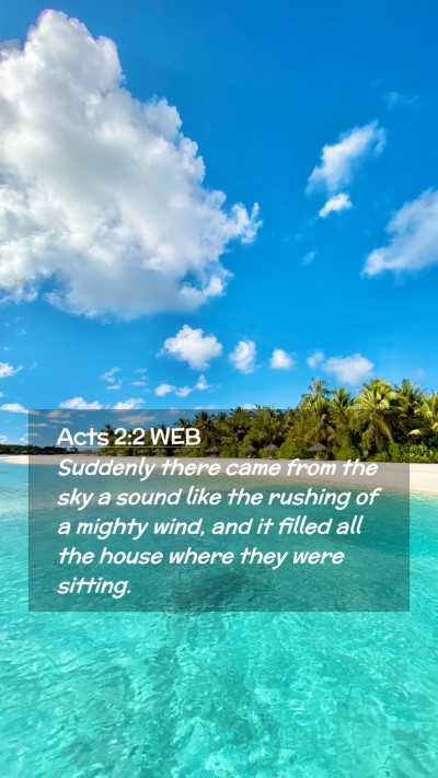 Picture 02 - Acts 2:2 WEB Mobile Phone Wallpaper - Suddenly there came from the sky a sound like the - Mobile Bible Verse Wallpaper