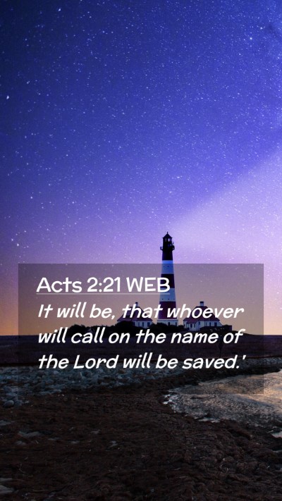 Picture 02 - Acts 2:21 WEB Mobile Phone Wallpaper - It will be, that whoever will call on the name of - Mobile Bible Verse Wallpaper
