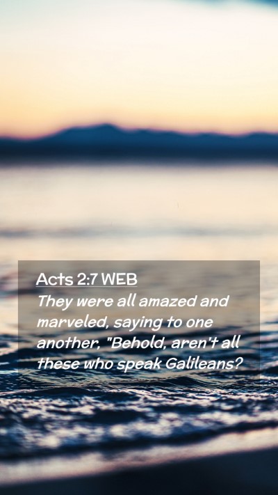 Picture 02 - Acts 2:7 WEB Mobile Phone Wallpaper - They were all amazed and marveled, saying to one - Mobile Bible Verse Wallpaper