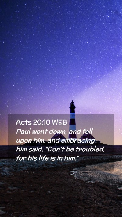 Picture 02 - Acts 20:10 WEB Mobile Phone Wallpaper - Paul went down, and fell upon him, and embracing - Mobile Bible Verse Wallpaper