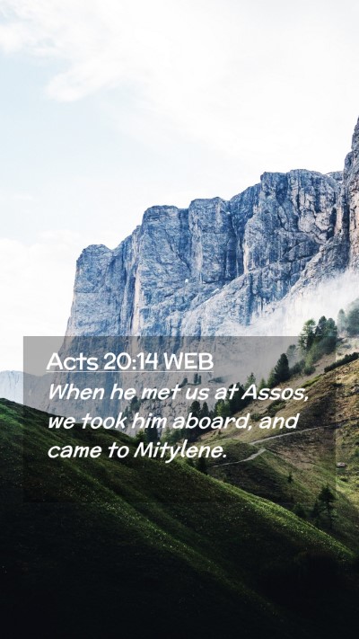 Picture 02 - Acts 20:14 WEB Mobile Phone Wallpaper - When he met us at Assos, we took him aboard, and - Mobile Bible Verse Wallpaper