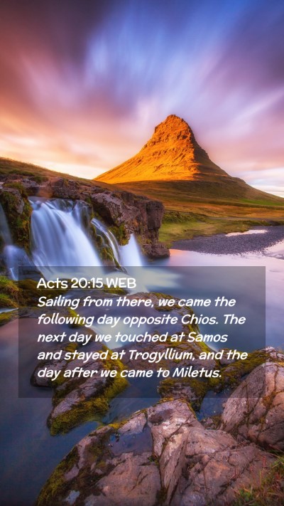 Picture 02 - Acts 20:15 WEB Mobile Phone Wallpaper - Sailing from there, we came the following day - Mobile Bible Verse Wallpaper