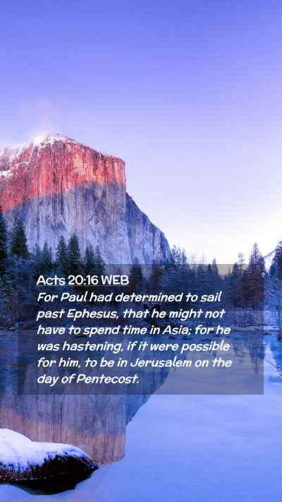 Picture 02 - Acts 20:16 WEB Mobile Phone Wallpaper - For Paul had determined to sail past Ephesus, - Mobile Bible Verse Wallpaper