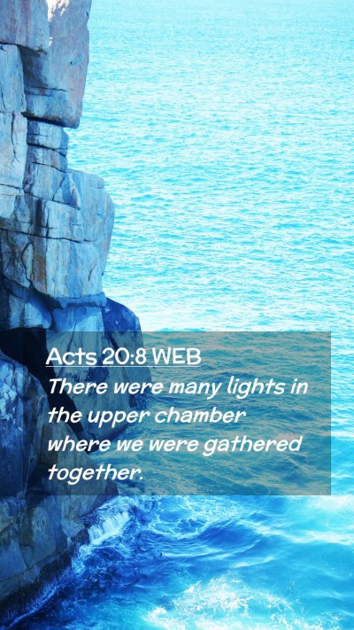 Picture 02 - Acts 20:8 WEB Mobile Phone Wallpaper - There were many lights in the upper chamber where - Mobile Bible Verse Wallpaper