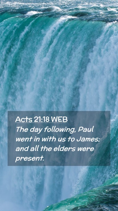Picture 02 - Acts 21:18 WEB Mobile Phone Wallpaper - The day following, Paul went in with us to James; - Mobile Bible Verse Wallpaper