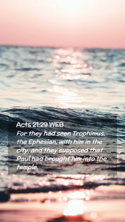 Picture 02 - Acts 21:29 WEB Mobile Phone Wallpaper - For they had seen Trophimus, the Ephesian, with - Mobile Bible Verse Wallpaper