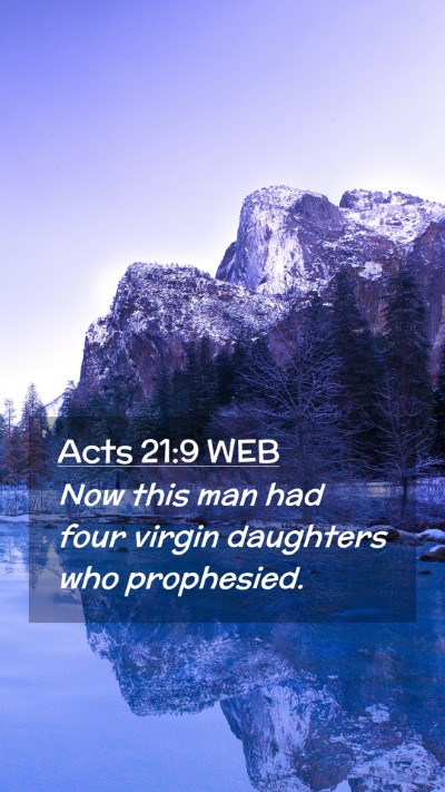 Picture 02 - Acts 21:9 WEB Mobile Phone Wallpaper - Now this man had four virgin daughters who - Mobile Bible Verse Wallpaper