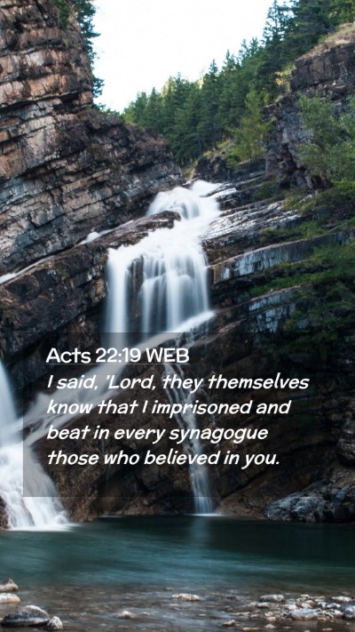 Picture 02 - Acts 22:19 WEB Mobile Phone Wallpaper - I said, 'Lord, they themselves know that I - Mobile Bible Verse Wallpaper