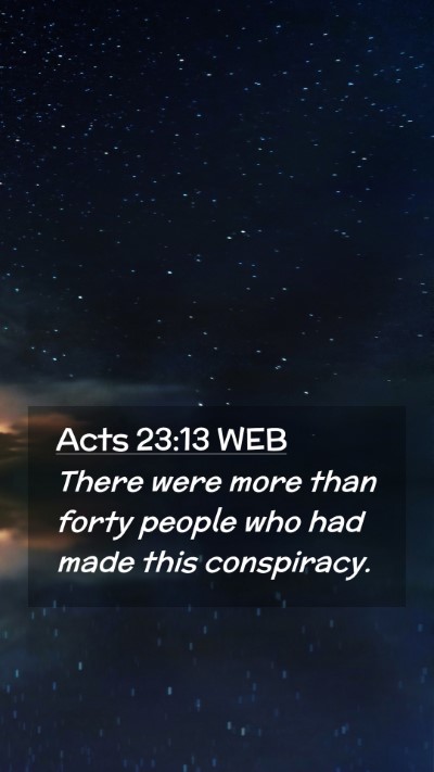 Picture 02 - Acts 23:13 WEB Mobile Phone Wallpaper - There were more than forty people who had made - Mobile Bible Verse Wallpaper