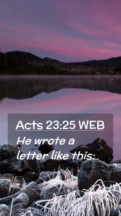 Picture 02 - Acts 23:25 WEB Mobile Phone Wallpaper - He wrote a letter like - Mobile Bible Verse Wallpaper