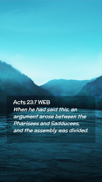 Picture 02 - Acts 23:7 WEB Mobile Phone Wallpaper - When he had said this, an argument arose between - Mobile Bible Verse Wallpaper