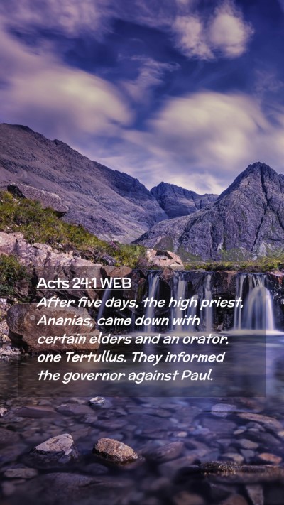 Picture 02 - Acts 24:1 WEB Mobile Phone Wallpaper - After five days, the high priest, Ananias, came - Mobile Bible Verse Wallpaper
