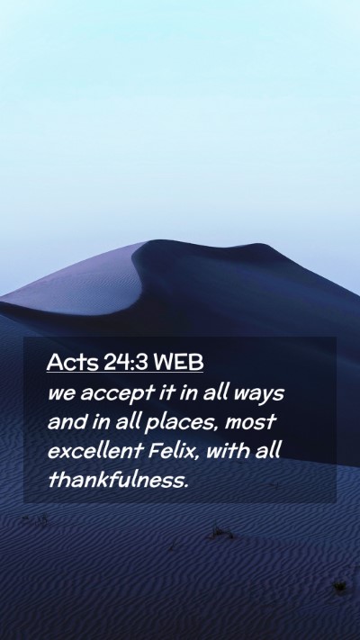 Picture 02 - Acts 24:3 WEB Mobile Phone Wallpaper - we accept it in all ways and in all places, most - Mobile Bible Verse Wallpaper
