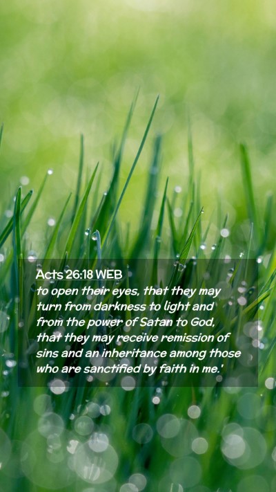 Picture 02 - Acts 26:18 WEB Mobile Phone Wallpaper - to open their eyes, that they may turn from - Mobile Bible Verse Wallpaper