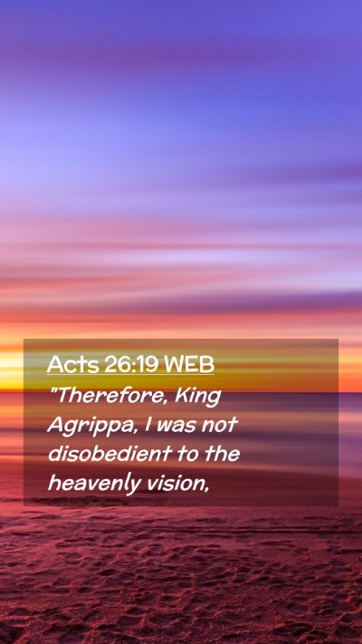 Picture 02 - Acts 26:19 WEB Mobile Phone Wallpaper - 