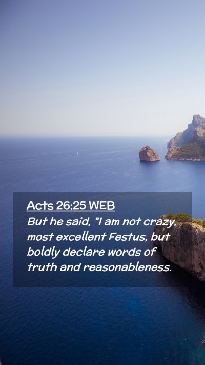 Picture 02 - Acts 26:25 WEB Mobile Phone Wallpaper - But he said, 
