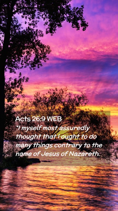 Picture 02 - Acts 26:9 WEB Mobile Phone Wallpaper - 