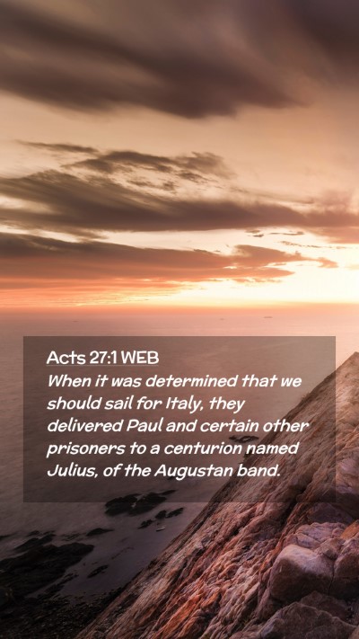 Picture 02 - Acts 27:1 WEB Mobile Phone Wallpaper - When it was determined that we should sail for - Mobile Bible Verse Wallpaper