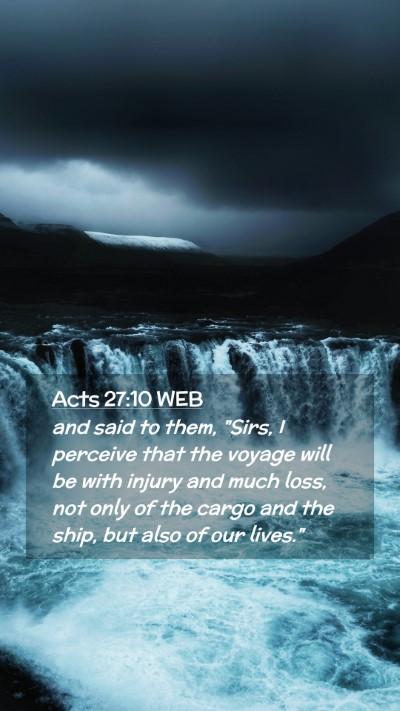 Picture 02 - Acts 27:10 WEB Mobile Phone Wallpaper - and said to them, 