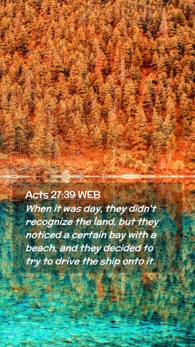 Picture 02 - Acts 27:39 WEB Mobile Phone Wallpaper - When it was day, they didn't recognize the land, - Mobile Bible Verse Wallpaper