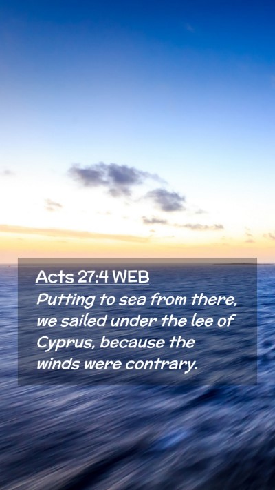 Picture 02 - Acts 27:4 WEB Mobile Phone Wallpaper - Putting to sea from there, we sailed under the - Mobile Bible Verse Wallpaper