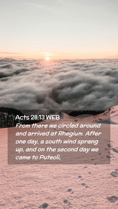 Picture 02 - Acts 28:13 WEB Mobile Phone Wallpaper - From there we circled around and arrived at - Mobile Bible Verse Wallpaper