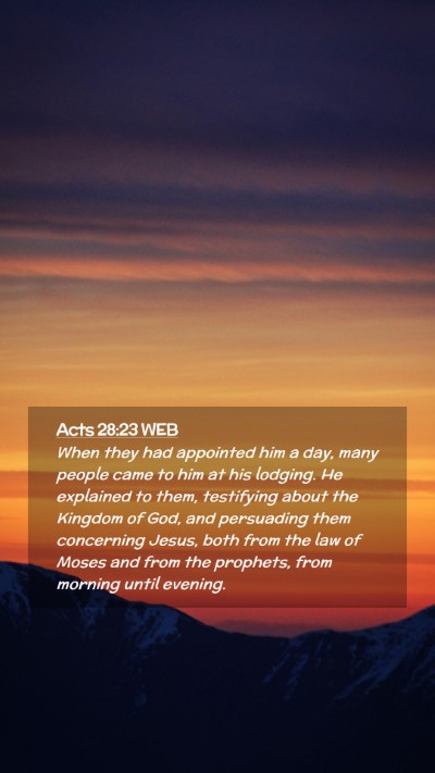 Picture 02 - Acts 28:23 WEB Mobile Phone Wallpaper - When they had appointed him a day, many people - Mobile Bible Verse Wallpaper