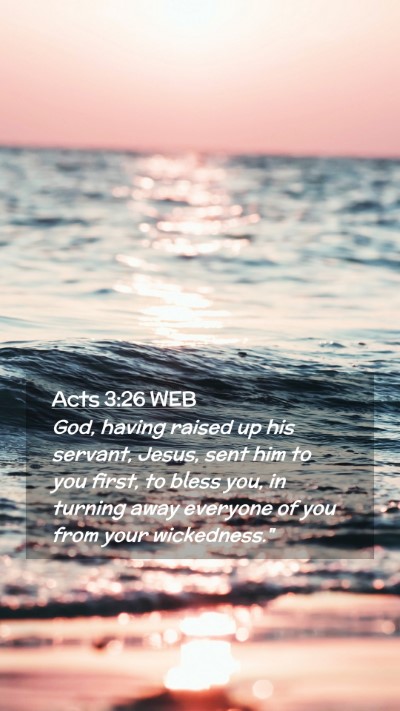 Picture 02 - Acts 3:26 WEB Mobile Phone Wallpaper - God, having raised up his servant, Jesus, sent - Mobile Bible Verse Wallpaper