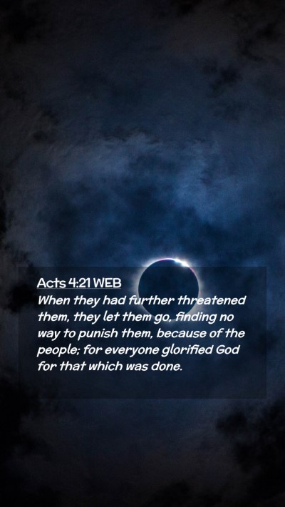 Picture 02 - Acts 4:21 WEB Mobile Phone Wallpaper - When they had further threatened them, they let - Mobile Bible Verse Wallpaper