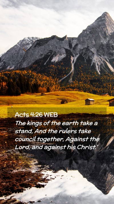 Picture 02 - Acts 4:26 WEB Mobile Phone Wallpaper - The kings of the earth take a stand, And the - Mobile Bible Verse Wallpaper