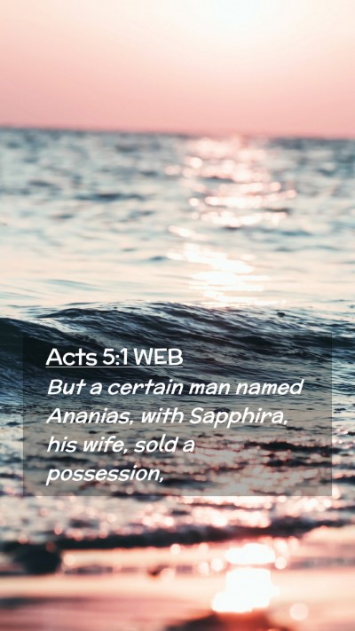 Picture 02 - Acts 5:1 WEB Mobile Phone Wallpaper - But a certain man named Ananias, with Sapphira, - Mobile Bible Verse Wallpaper