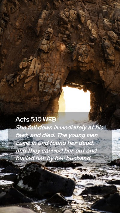 Picture 02 - Acts 5:10 WEB Mobile Phone Wallpaper - She fell down immediately at his feet, and died. - Mobile Bible Verse Wallpaper