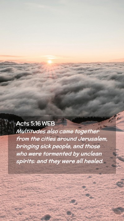 Picture 02 - Acts 5:16 WEB Mobile Phone Wallpaper - Multitudes also came together from the cities - Mobile Bible Verse Wallpaper