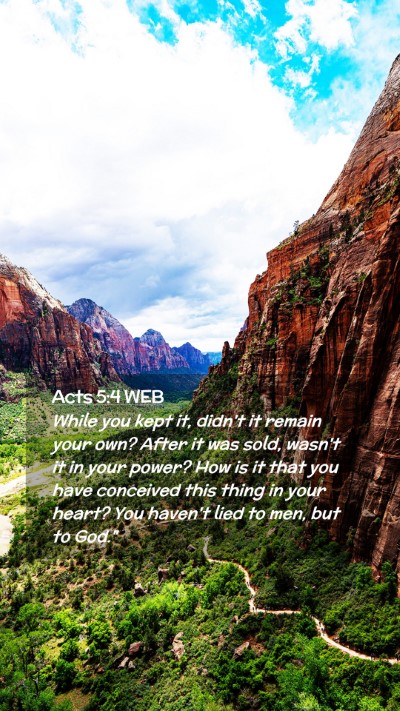 Picture 02 - Acts 5:4 WEB Mobile Phone Wallpaper - While you kept it, didn't it remain your own? - Mobile Bible Verse Wallpaper