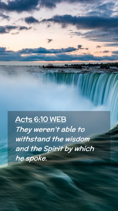 Picture 02 - Acts 6:10 WEB Mobile Phone Wallpaper - They weren't able to withstand the wisdom and the - Mobile Bible Verse Wallpaper