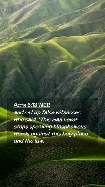 Picture 02 - Acts 6:13 WEB Mobile Phone Wallpaper - and set up false witnesses who said, 