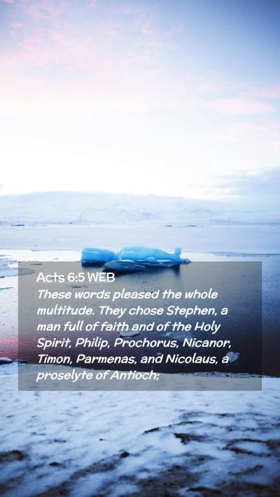 Picture 02 - Acts 6:5 WEB Mobile Phone Wallpaper - These words pleased the whole multitude. They - Mobile Bible Verse Wallpaper