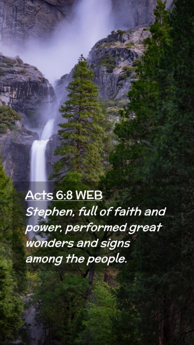 Picture 02 - Acts 6:8 WEB Mobile Phone Wallpaper - Stephen, full of faith and power, performed great - Mobile Bible Verse Wallpaper