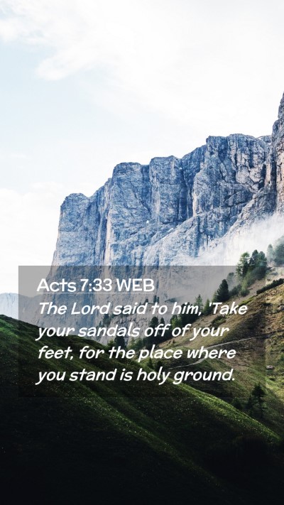 Picture 02 - Acts 7:33 WEB Mobile Phone Wallpaper - The Lord said to him, 'Take your sandals off of - Mobile Bible Verse Wallpaper