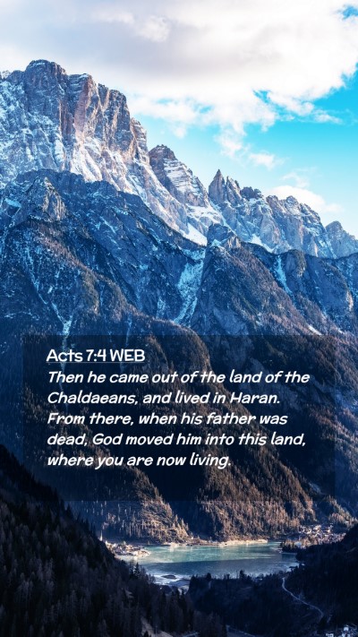 Picture 02 - Acts 7:4 WEB Mobile Phone Wallpaper - Then he came out of the land of the Chaldaeans, - Mobile Bible Verse Wallpaper