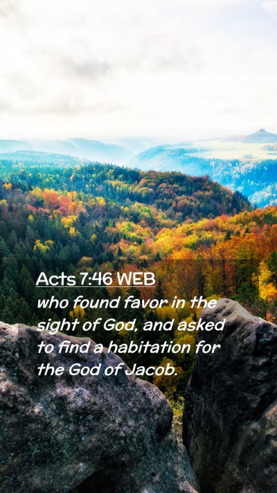Picture 02 - Acts 7:46 WEB Mobile Phone Wallpaper - who found favor in the sight of God, and asked to - Mobile Bible Verse Wallpaper