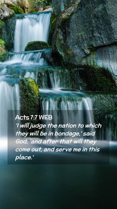 Picture 02 - Acts 7:7 WEB Mobile Phone Wallpaper - 'I will judge the nation to which they will be in - Mobile Bible Verse Wallpaper