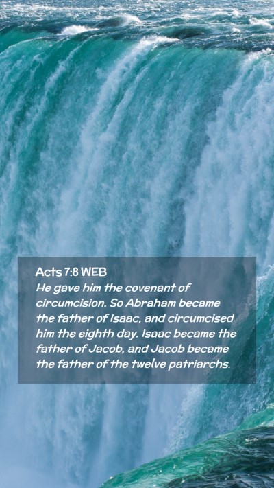 Picture 02 - Acts 7:8 WEB Mobile Phone Wallpaper - He gave him the covenant of circumcision. So - Mobile Bible Verse Wallpaper