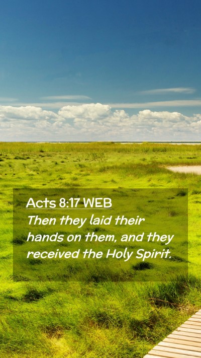 Picture 02 - Acts 8:17 WEB Mobile Phone Wallpaper - Then they laid their hands on them, and they - Mobile Bible Verse Wallpaper
