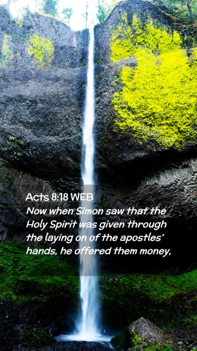 Picture 02 - Acts 8:18 WEB Mobile Phone Wallpaper - Now when Simon saw that the Holy Spirit was given - Mobile Bible Verse Wallpaper