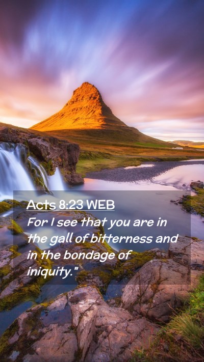 Picture 02 - Acts 8:23 WEB Mobile Phone Wallpaper - For I see that you are in the gall of bitterness - Mobile Bible Verse Wallpaper
